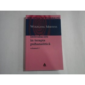 Introducere in terapia psihanalitica  vol.2  -  Wolfgang  MERTENS